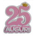 Numeri Compleanno-Anniversario Sagomati Polistirolo Auguri 25 con Coroncina33x33x6 cm Centro tavola Decorazione